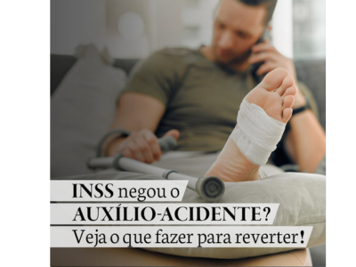 INSS negou o AUXÍLIO-ACIDENTE ? Veja o que fazer para reverter.