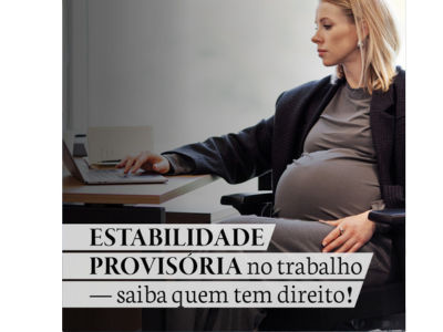 ESTABILIDADE PROVISÓRIA  no trabalho!