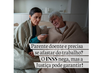 Parente doente e precisa se afastar do trabalho ? O INSS nega mas a justiça pode garantir!