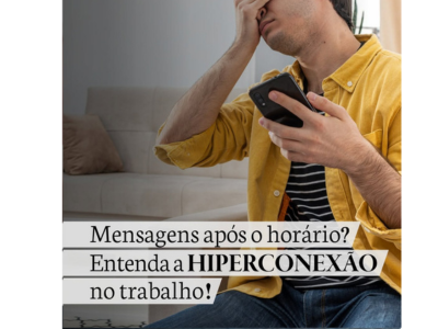 Mensagens após o horário ? Entenda a HIPERCONEXÃO no trabalho!
