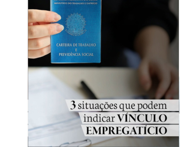 3 situações que podem indicar VÍNCULO EMPREGATÍCIO.