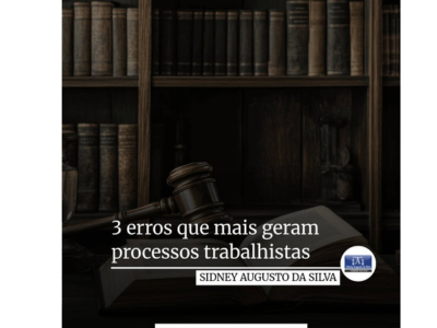 3 erros que mais geram processos trabalhistas.
